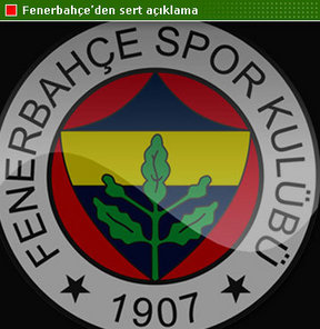 Fenerbahçe Kulübü resmi internet sitesinden sert bir açıklama yayınladı: